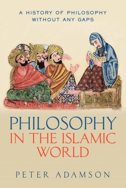 Peter Adamson - Philosophy in the Islamic World, E-bok