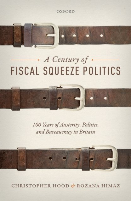 Rozana Himaz, Christopher Hood - Century of Fiscal Squeeze Politics, E-bok