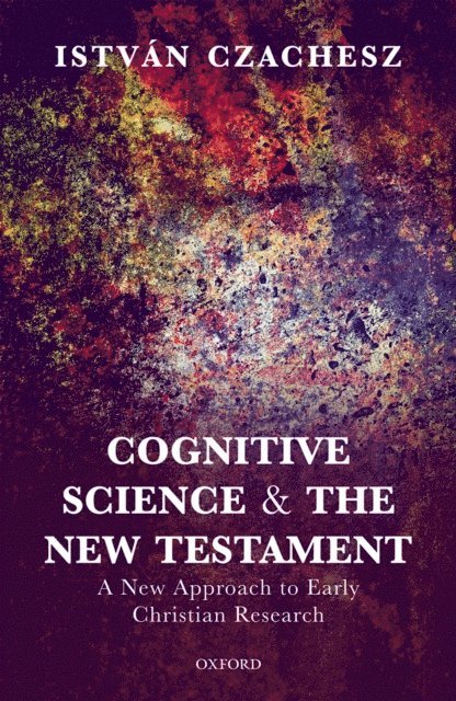IstvA!n Czachesz - Cognitive Science and the New Testament, E-bok