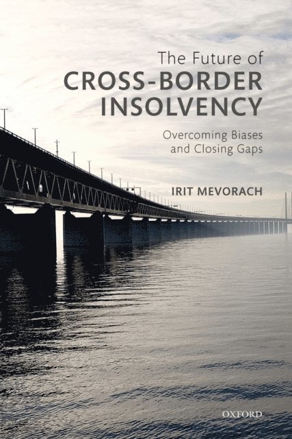 Irit Mevorach - Future of Cross-Border Insolvency, E-bok