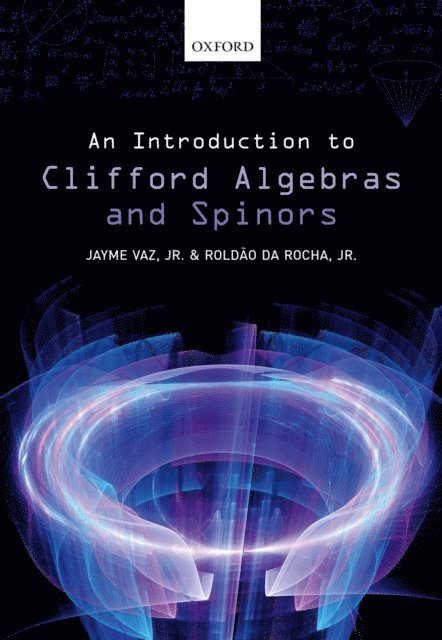 Roldao da Rocha Jr., Jayme Vaz Jr. - Introduction to Clifford Algebras and Spinors, E-bok