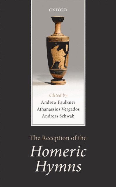 Andreas Schwab, Athanassios Vergados, Andrew Faulkner - Reception of the Homeric Hymns, E-bok