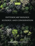 Dipterocarp Biology, Ecology, and Conservation