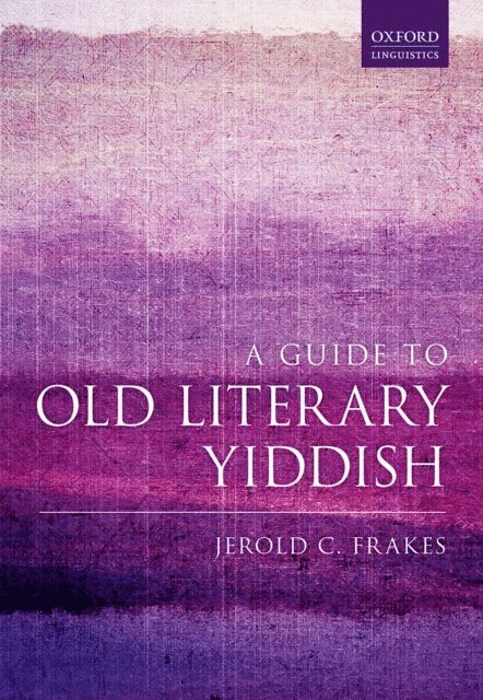 Jerold C. Frakes - Guide to Old Literary Yiddish, E-bok
