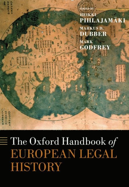 Mark Godfrey, Markus D. Dubber, Heikki PihlajamA¤ki - Oxford Handbook of European Legal History, E-bok