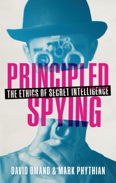 Mark Phythian, David Omand - Principled Spying, E-bok