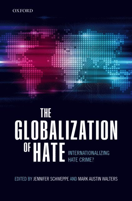 Mark Austin Walters, Jennifer Schweppe - Globalization of Hate, E-bok