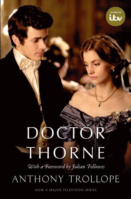 Julian Fellowes, Anthony Trollope, Simon Dentith - Doctor Thorne TV Tie-In with a foreword by Julian Fellowes, E-bok