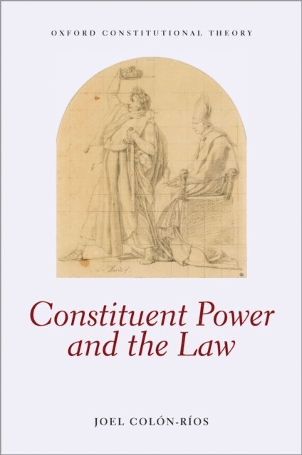 Joel Colon-Rios - Constituent Power and the Law, E-bok