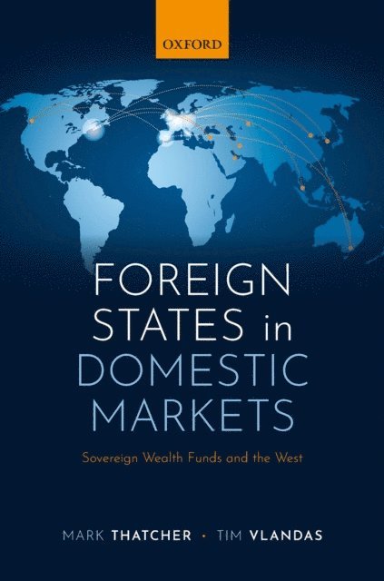 Tim Vlandas, Mark Thatcher - Foreign States in Domestic Markets, E-bok