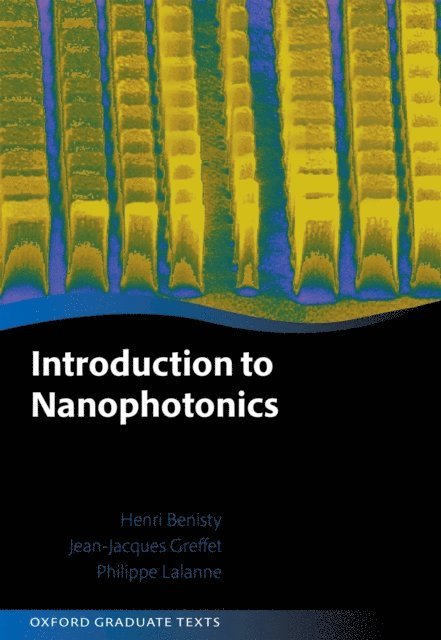 Philippe Lalanne, Jean-Jacques Greffet, Henri Benisty - Introduction to Nanophotonics, E-bok