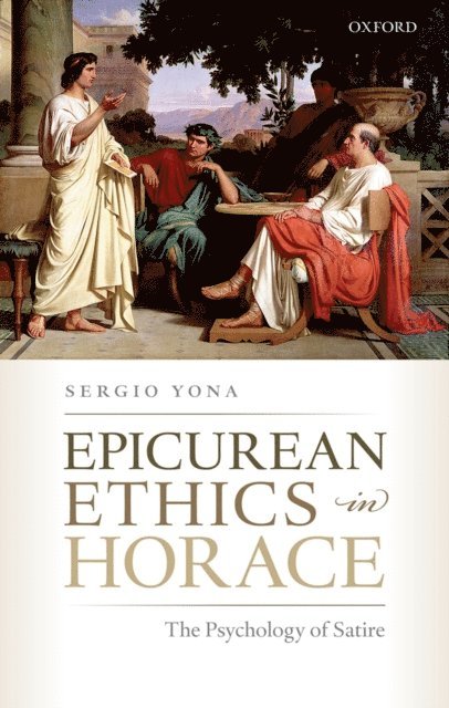 Sergio Yona - Epicurean Ethics in Horace, E-bok