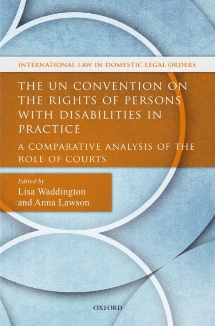 Anna Lawson, Lisa Waddington - UN Convention on the Rights of Persons with Disabilities in Practice, E-bok