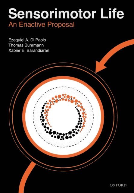 Xabier Barandiaran, Thomas Buhrmann, Ezequiel Di Paolo - Sensorimotor Life, E-bok