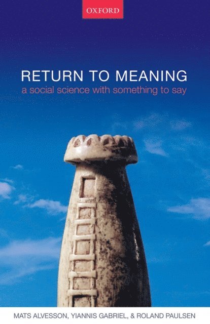 Roland Paulsen, Yiannis Gabriel, Mats Alvesson - Return to Meaning, E-bok