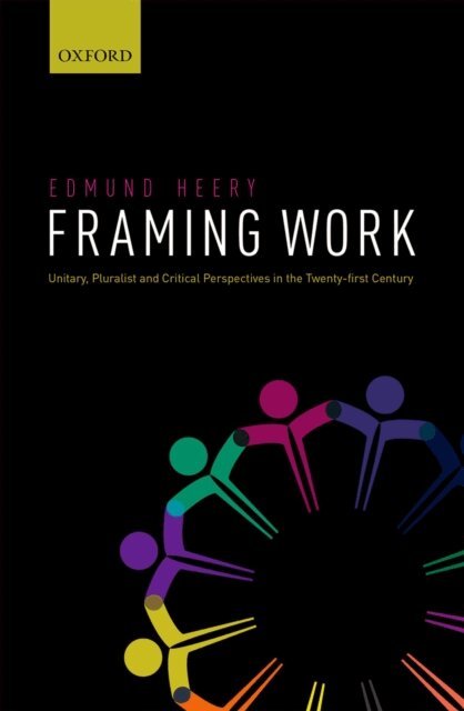 Edmund Heery - Framing Work, E-bok