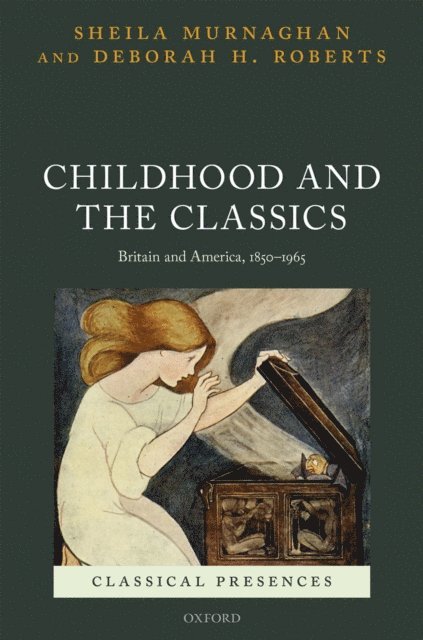 Deborah H. Roberts, Sheila Murnaghan - Childhood and the Classics, E-bok
