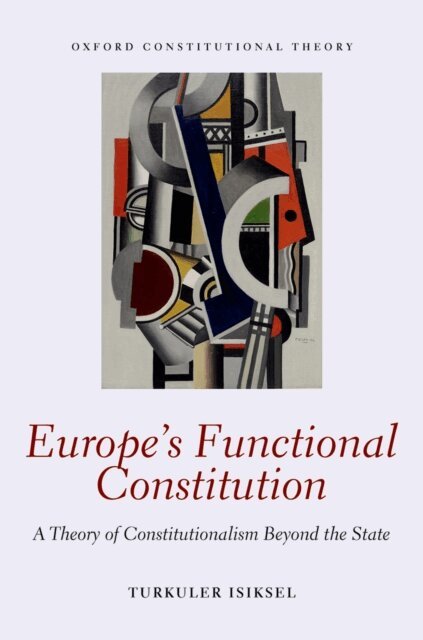 Turkuler Isiksel - Europe's Functional Constitution, E-bok