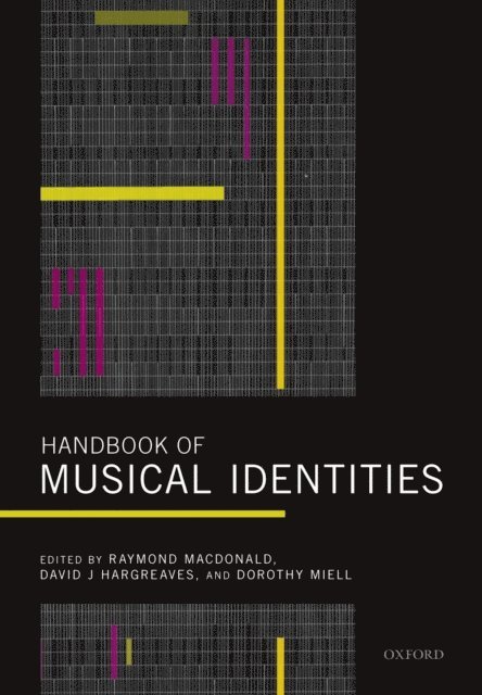 Dorothy Miell, David J. Hargreaves, Raymond MacDonald - Handbook of Musical Identities, E-bok