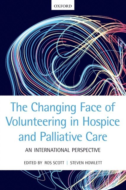 Steven Howlett, Ros Scott - Changing Face of Volunteering in Hospice and Palliative Care, E-bok