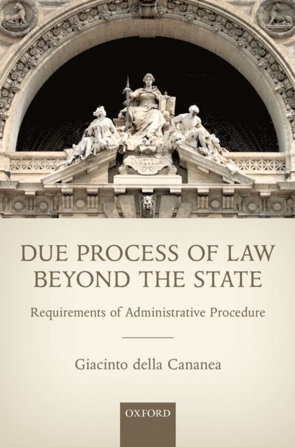 Giacinto della Cananea - Due Process of Law Beyond the State, E-bok