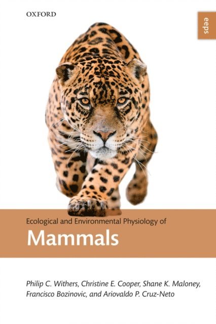 Ariovaldo P. Cruz Neto, Francisco Bozinovic, Shane K. Maloney, Christine E. Cooper, Philip C. Withers - Ecological and Environmental Physiology of Mammals, E-bok