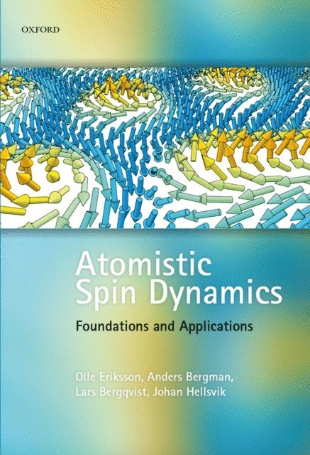 Johan Hellsvik, Lars Bergqvist, Anders Bergman, Olle Eriksson - Atomistic Spin Dynamics, E-bok