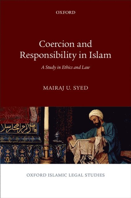 Mairaj U. Syed - Coercion and Responsibility in Islam, E-bok