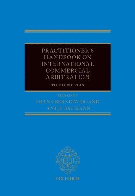 Antje Baumann, Frank-Bernd Weigand - Practitioner's Handbook on International Commercial Arbitration, E-bok