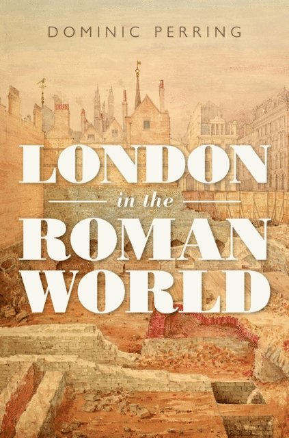 Dominic Perring - London in the Roman World, E-bok. Tillgänglighet: Lägg i varukorg