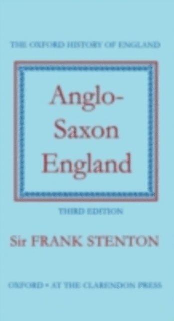 Frank M. Stenton - Anglo-Saxon England, E-bok