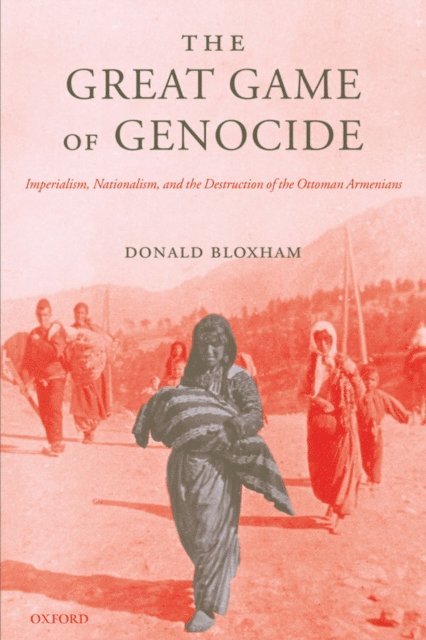 Donald Bloxham - Great Game of Genocide, E-bok