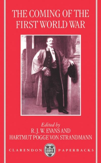 Hartmut Pogge von Strandmann, R. J. W. Evans - Coming of the First World War, E-bok