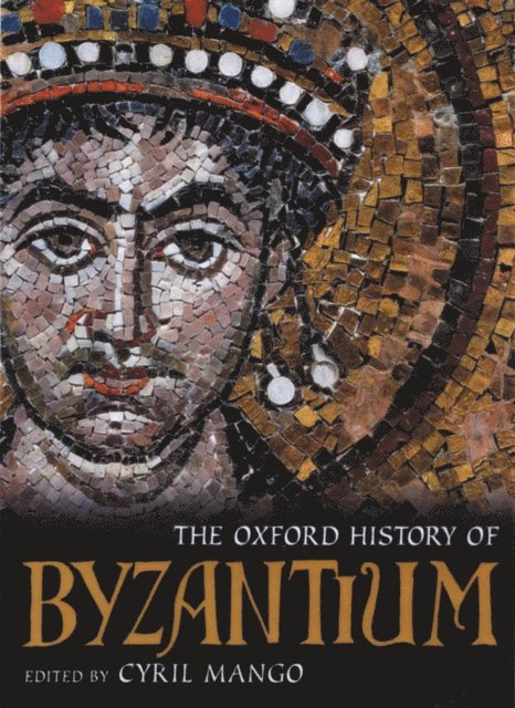 Cyril Mango - Oxford History of Byzantium, E-bok