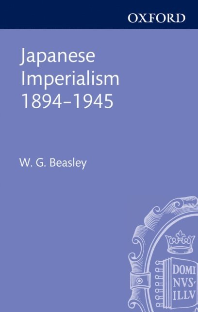 W. G. Beasley - Japanese Imperialism, 1894-1945, E-bok