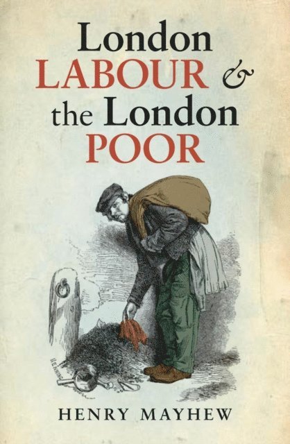 Henry Mayhew, Robert Douglas-Fairhurst - London Labour and the London Poor, E-bok