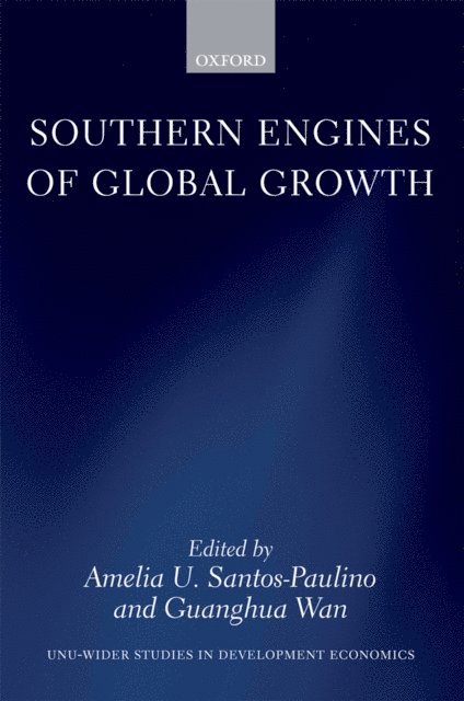 Guanghua Wan, Amelia U. Santos-Paulino - Southern Engines of Global Growth, E-bok