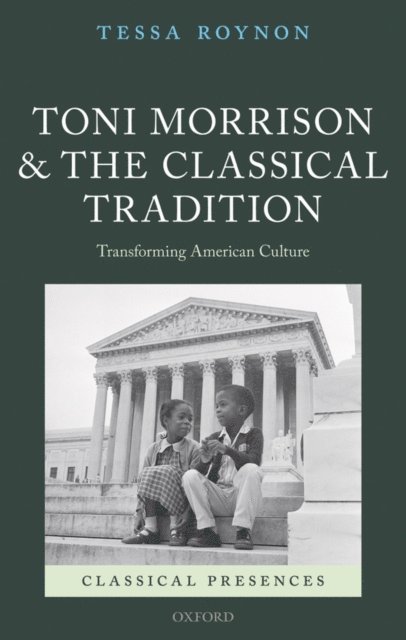 Tessa Roynon - Toni Morrison and the Classical Tradition, E-bok