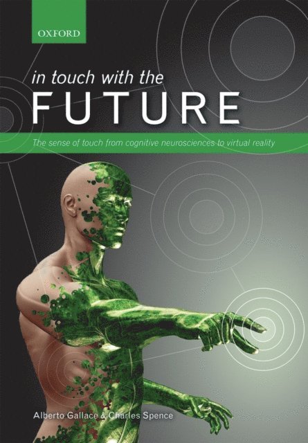 Charles Spence, Alberto Gallace - In touch with the future, E-bok