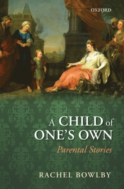 Rachel Bowlby - Child of One's Own, E-bok