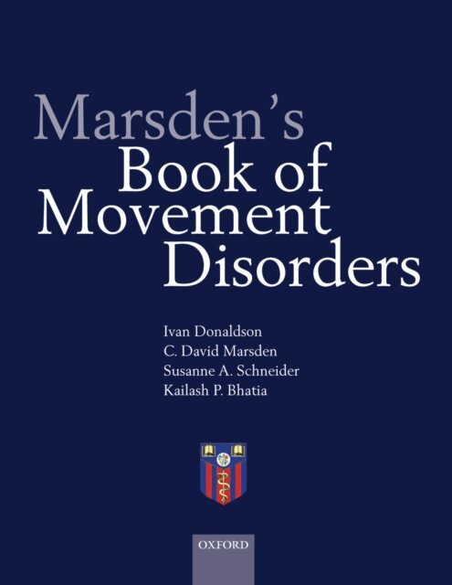 Kailash Bhatia, Susanne Schneider, C. David Marsden, Ivan Donaldson - Marsden's Book of Movement Disorders, E-bok