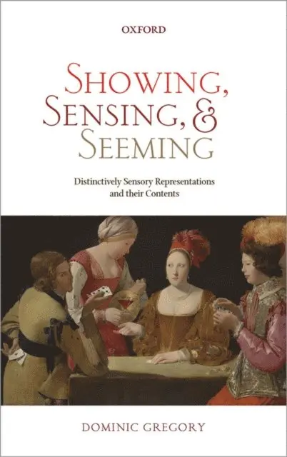 Dominic Gregory - Showing, Sensing, and Seeming, E-bok. Tillgänglighet: Lägg i varukorg