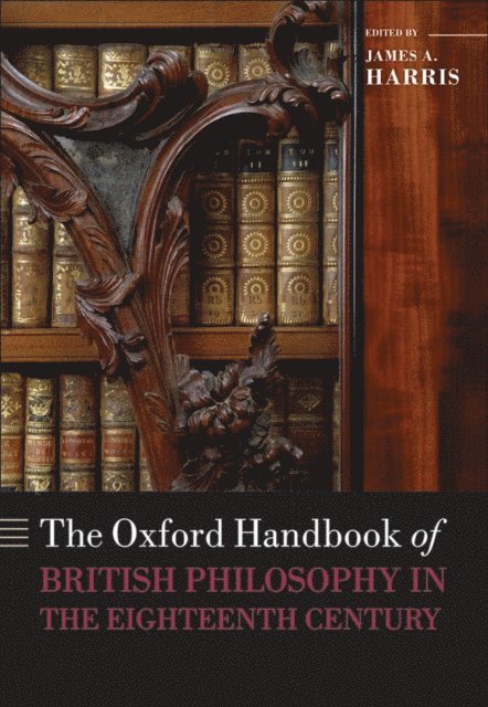 James A. Harris - Oxford Handbook of British Philosophy in the Eighteenth Century, E-bok