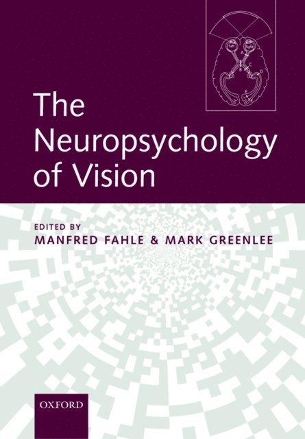 Mark Greenlee, Manfred Fahle - Neuropsychology of Vision, E-bok