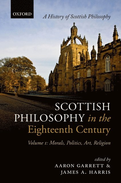 James A. Harris, Aaron Garrett - Scottish Philosophy in the Eighteenth Century, Volume I, E-bok