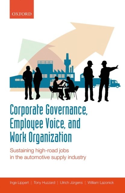 William Lazonick, Ulrich JArgens, Tony Huzzard, Inge Lippert - Corporate Governance, Employee Voice, and Work Organization, E-bok