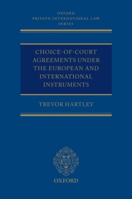 Trevor C Hartley - Choice-of-court Agreements under the European and International Instruments, E-bok