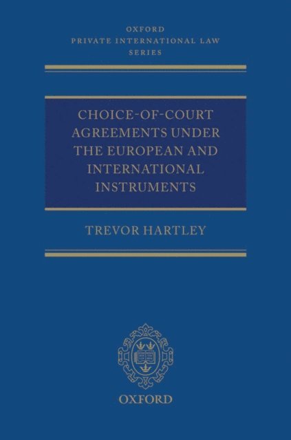 Trevor C Hartley - Choice-of-court Agreements under the European and International Instruments, E-bok