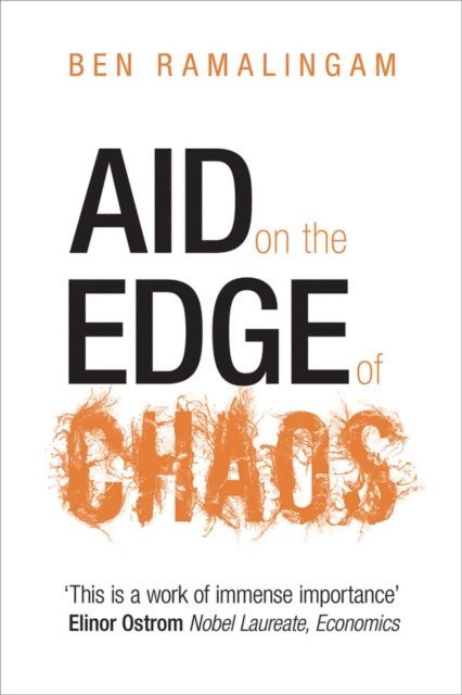Ben Ramalingam - Aid on the Edge of Chaos, E-bok