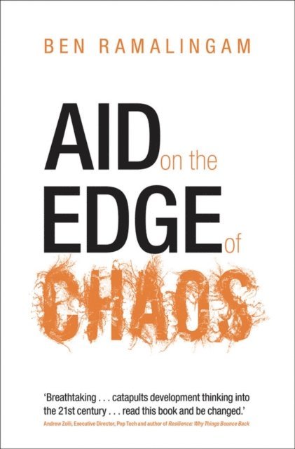 Ben Ramalingam - Aid on the Edge of Chaos, E-bok